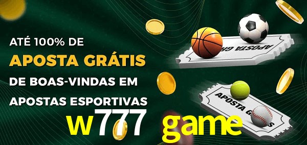 w777 game Ate 100% de Aposta Gratis